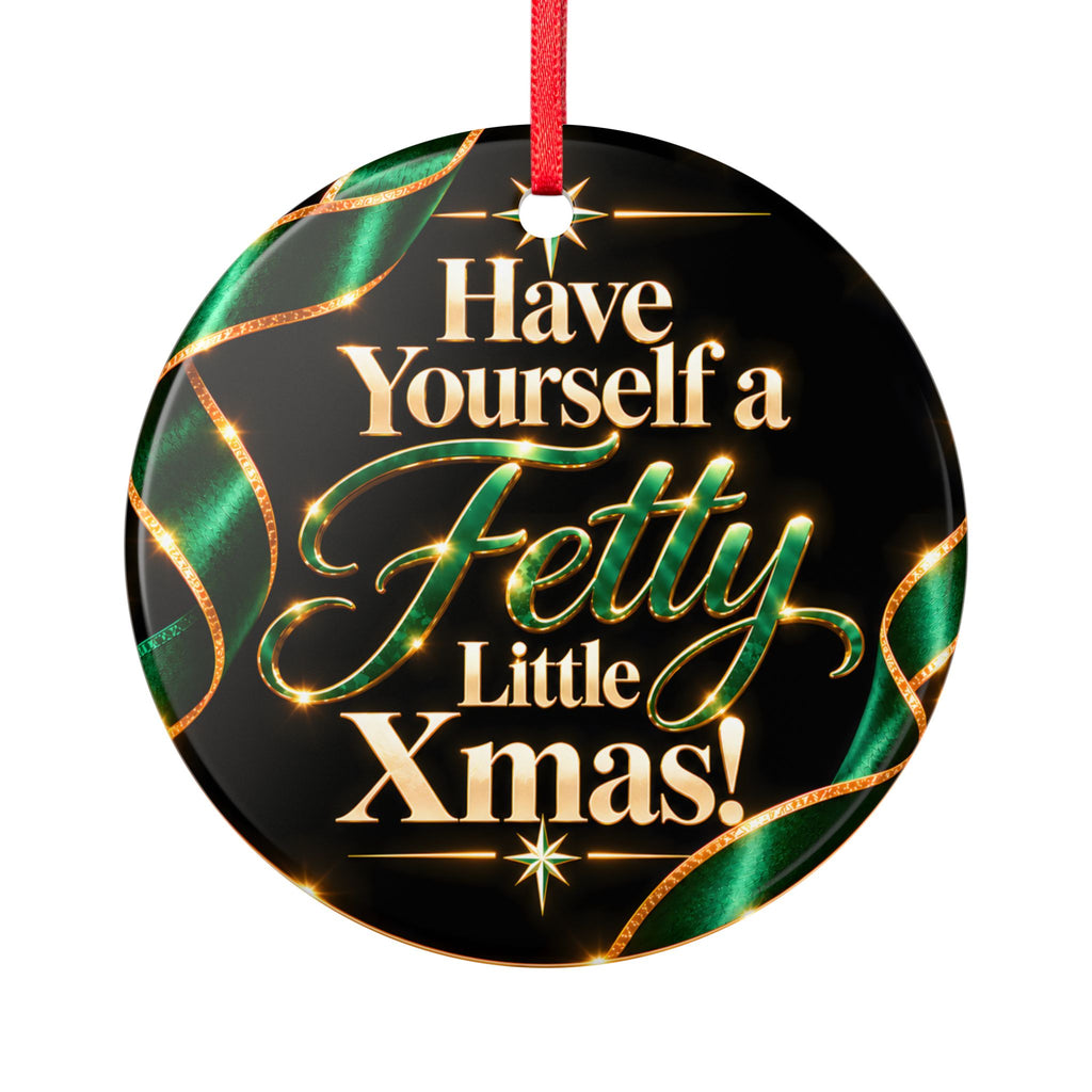 Have Yourself a Fetty Little Xmas – Emerald Green & Gold Ceramic Christmas Ornament