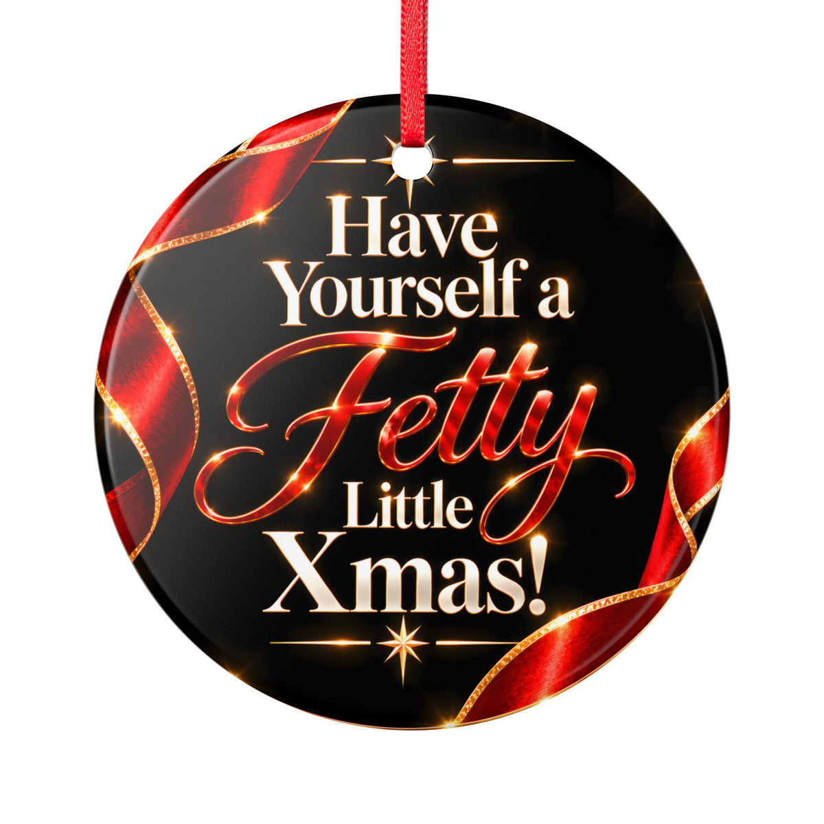 Have Yourself a Fetty Little Xmas – Ruby Red & Gold Ceramic Christmas Ornament