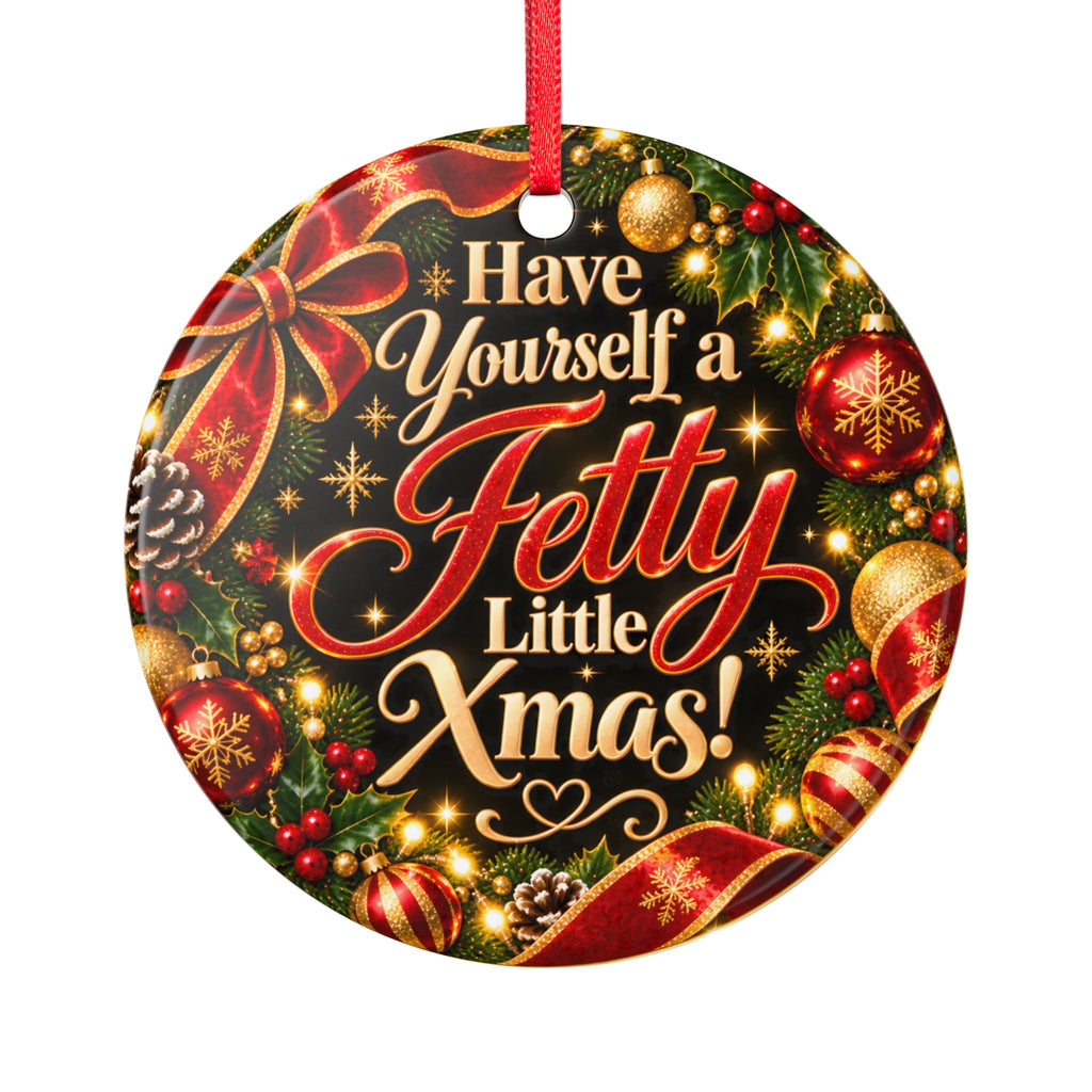 Have Yourself a Fetty Little Xmas – Traditional Midnight Ceramic Christmas Ornament