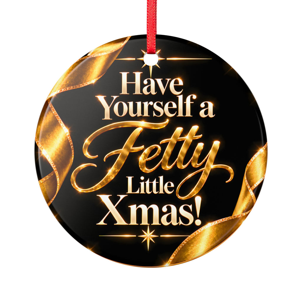 Have Yourself a Fetty Little Xmas – Gold & Black Edition Ceramic Christmas Ornament