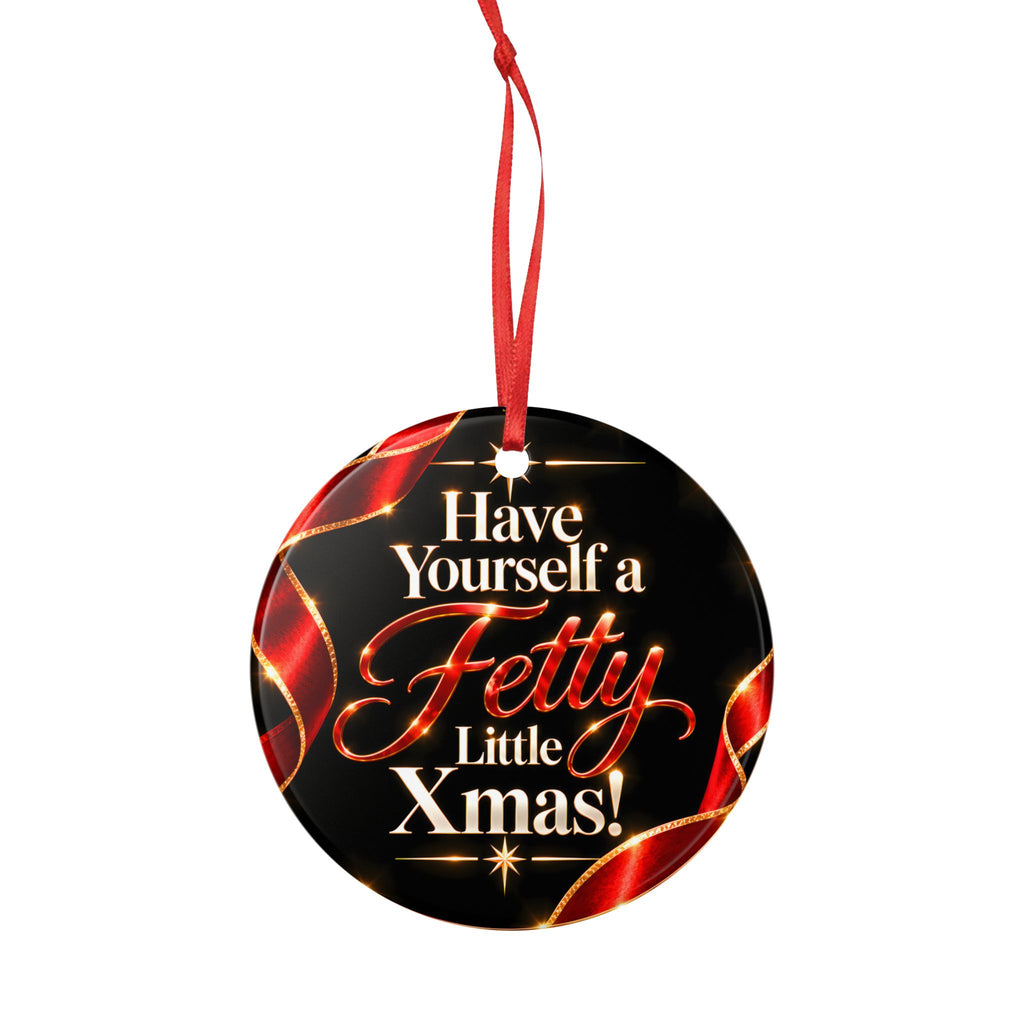 Have Yourself a Fetty Little Xmas – Ruby Red & Gold Ceramic Christmas Ornament