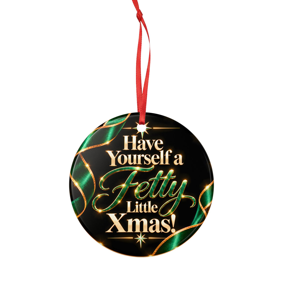 Have Yourself a Fetty Little Xmas – Emerald Green & Gold Ceramic Christmas Ornament