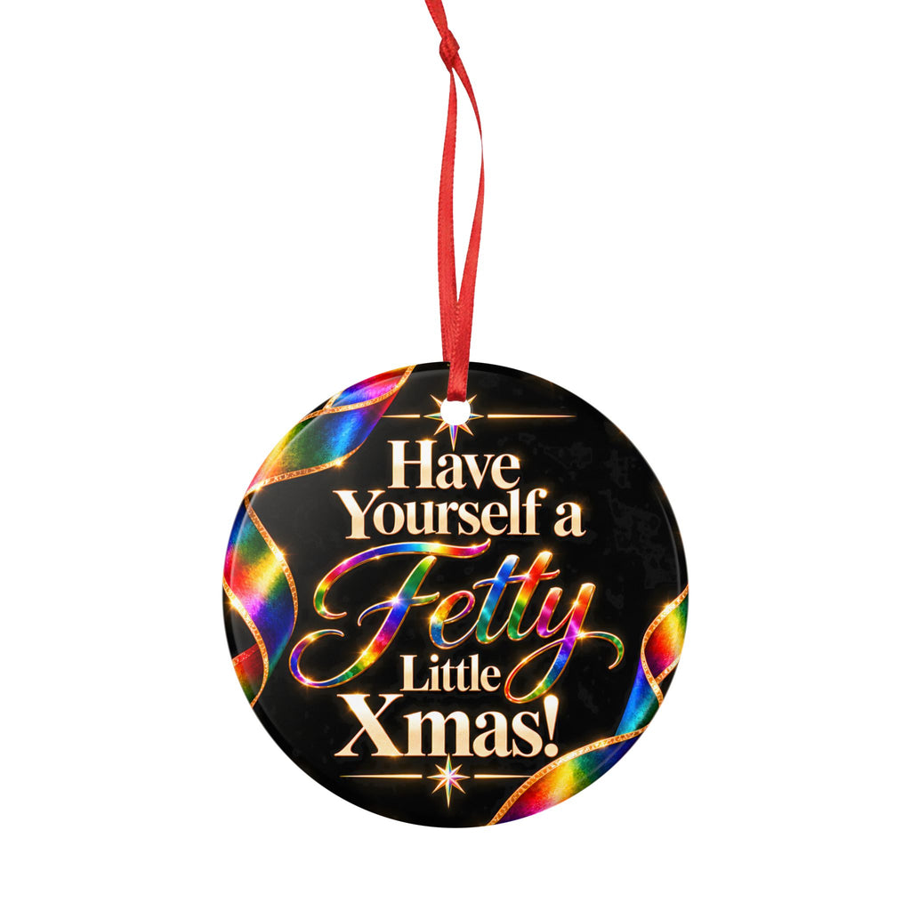 Have Yourself a Fetty Little Xmas – Rainbow Edition Ceramic Christmas Ornament