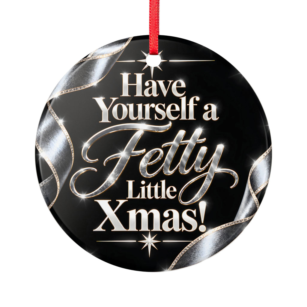 Have Yourself a Fetty Little Xmas – Silver Edition Ceramic Christmas Ornament