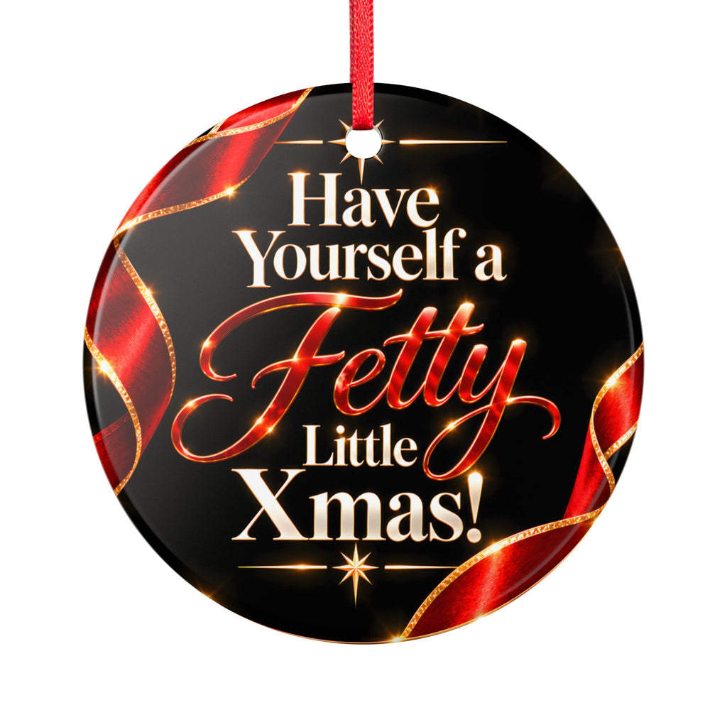 Have Yourself a Fetty Little Xmas – Ruby Red & Gold Ceramic Christmas Ornament