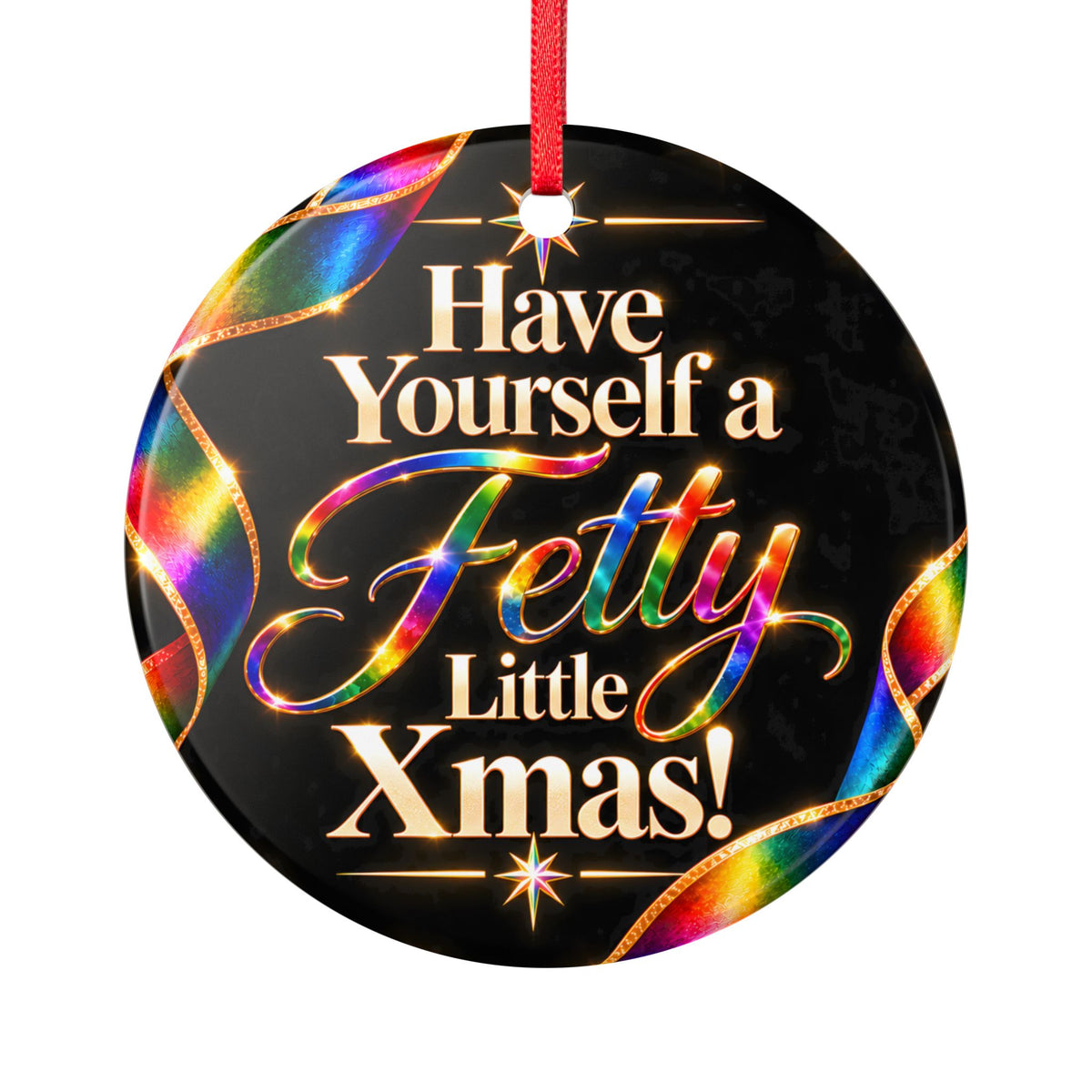 Have Yourself a Fetty Little Xmas – Rainbow Edition Ceramic Christmas Ornament
