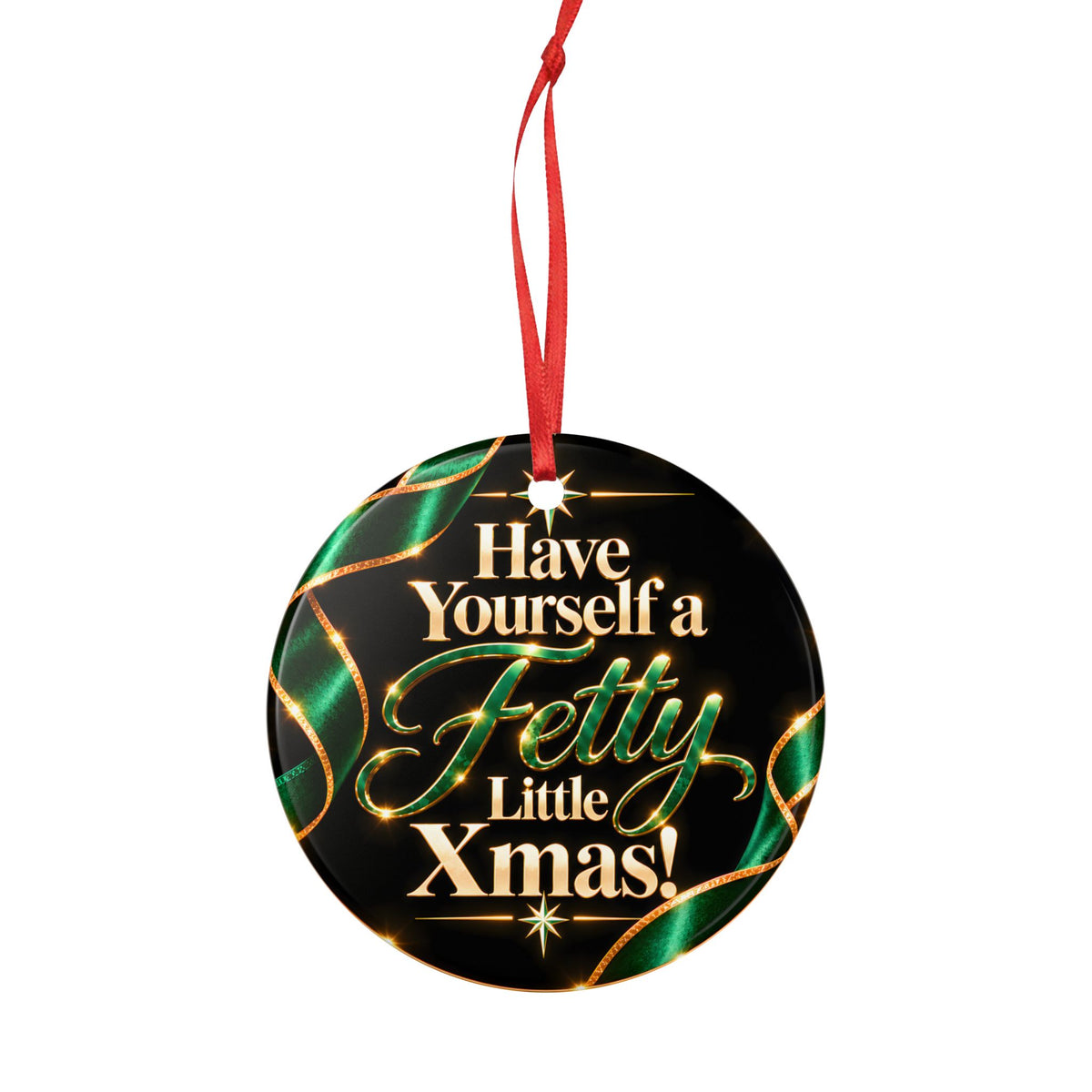 Have Yourself a Fetty Little Xmas – Emerald Green & Gold Ceramic Christmas Ornament